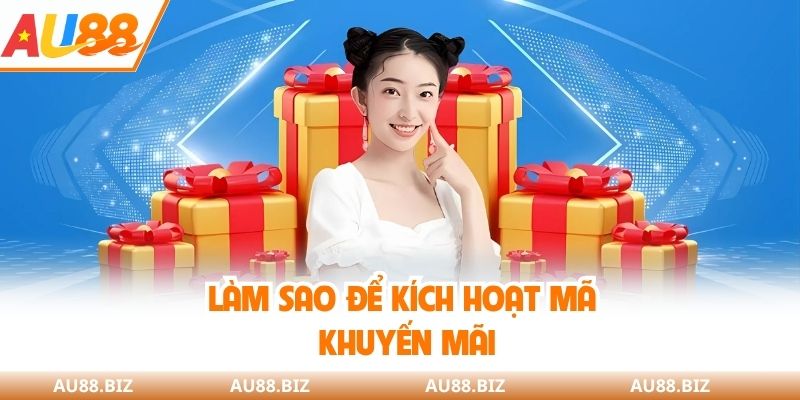 Làm sao để kích hoạt mã khuyến mãi